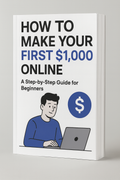 How to Make Your First $1,000 Online E-book